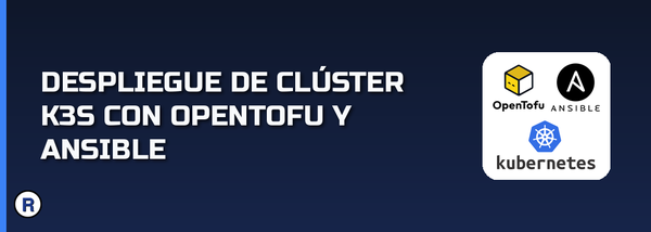Despliegue de un clúster K3s con OpenTofu y Ansible